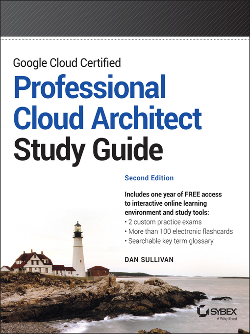 Title details for Google Cloud Certified Professional Cloud Architect Study Guide by Dan Sullivan - Available